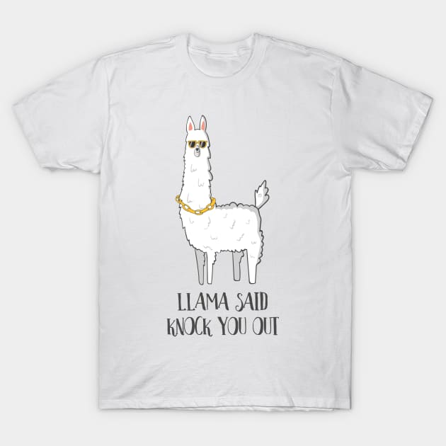 Llama Said Knock You Out, Funny Llama Mama T-Shirt by Dreamy Panda Designs